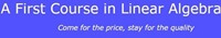 A First Course in Linear Algebra