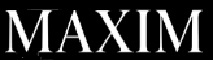 MAXIM
