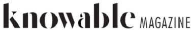 knowable MAGAZINE
