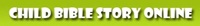 Child Bible Story Online