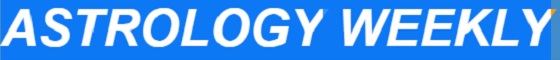 ASTROLOGY WEEKLY
