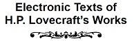 Electronic Texts of
H.P. Lovecraft’s Works