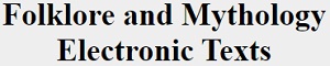 Folklore and Mythology
Electronic Texts
