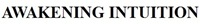 Awakening Intuition