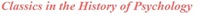 Classics in the History of Psychology